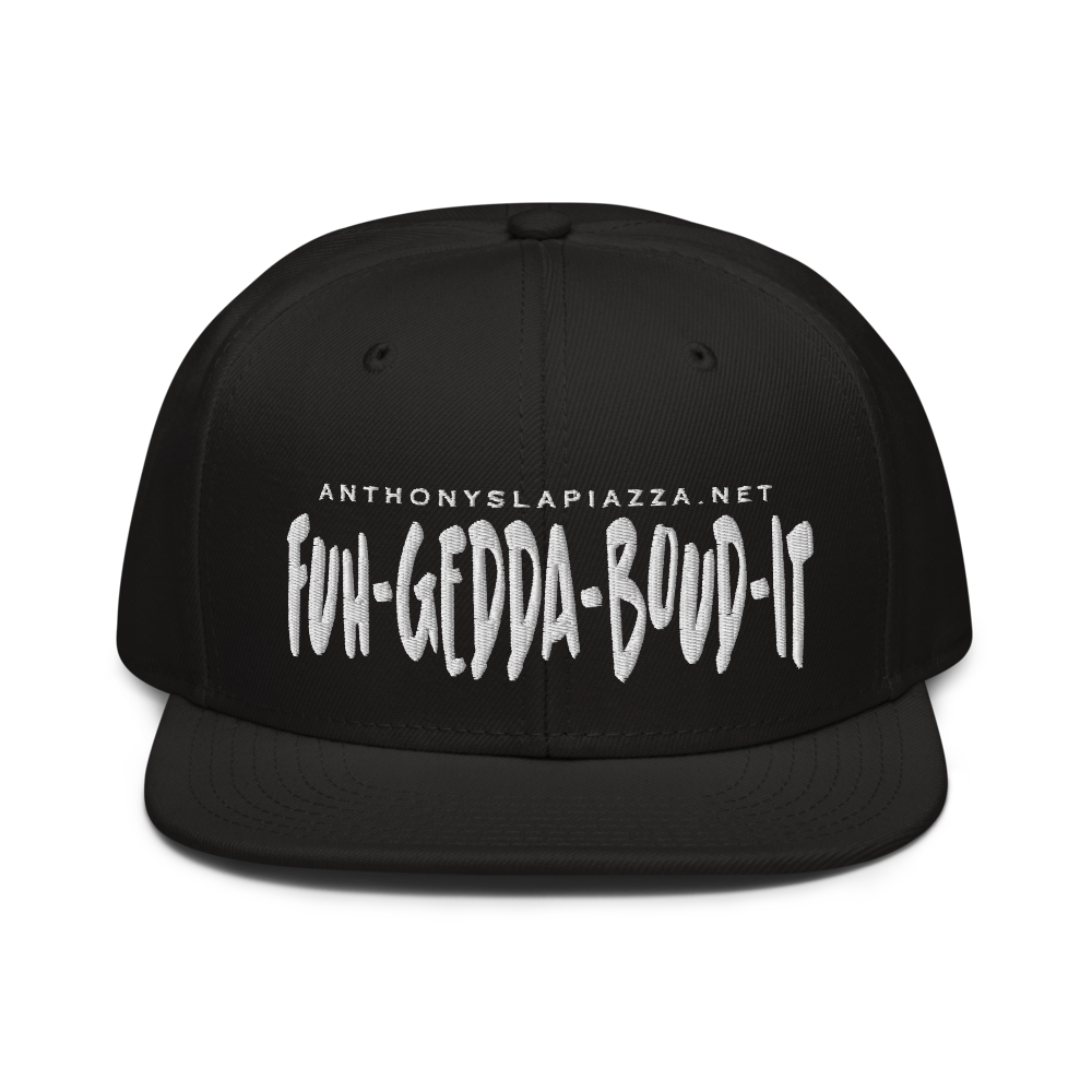 Fuhgeddaboudit Snapback Hat